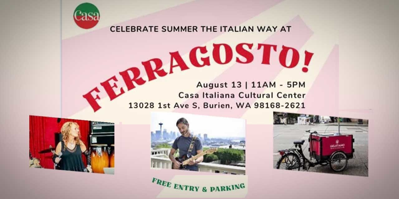 Don’t forget to celebrate ‘Ferragosto’ at Burien’s Casa Italiana this Saturday, Aug. 13